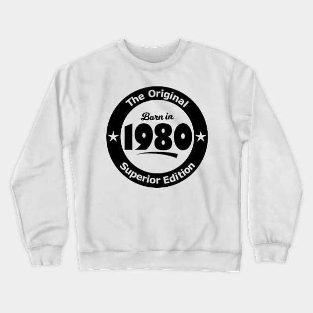 Born in 1980 Crewneck Sweatshirt by Karpatenwilli